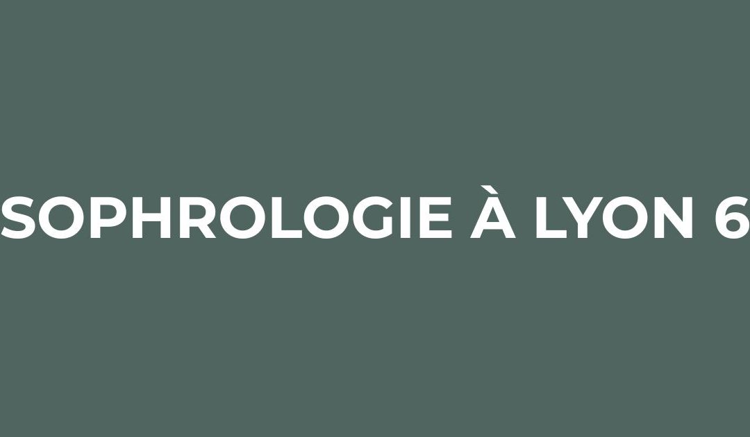 Sophrologie à Lyon 6 : retrouver l’équilibre entre le corps et l’esprit 